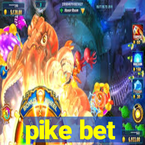 pike bet